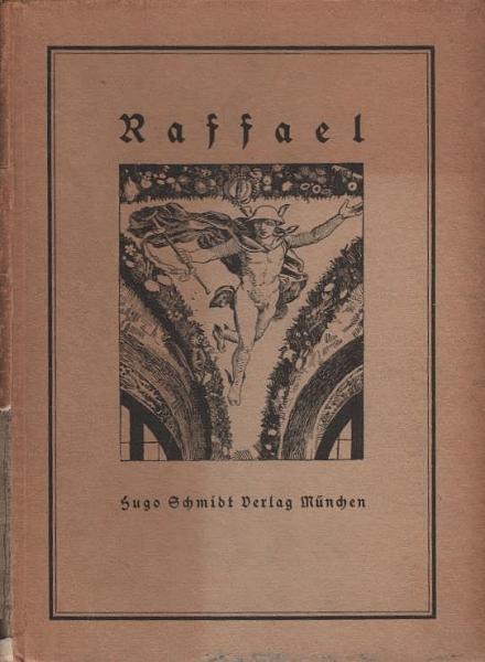 Raffael : Der Maler reiner Schönheit.