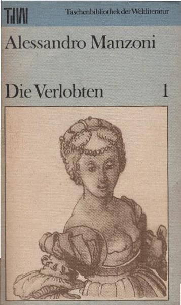 Manzoni, Alessandro: Die Verlobten; Band 1.