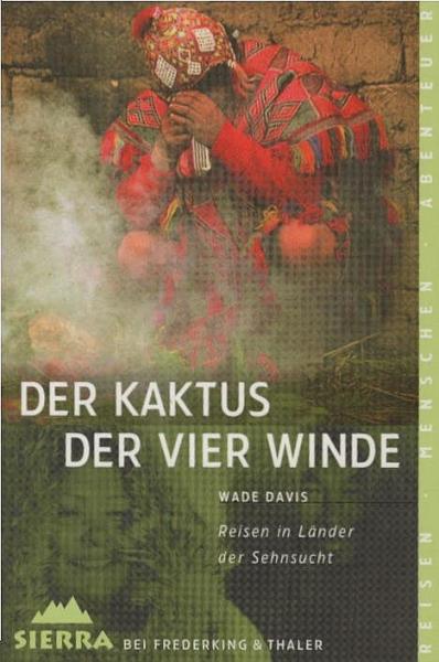 Der Kaktus der vier Winde : Reisen in Länder der Sehnsucht.