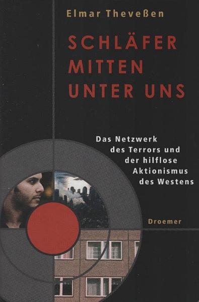 Schläfer mitten unter uns : das Netzwerk des Terrors und der hilflose Aktionismus des Westens.