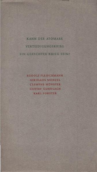Kann der atomare Verteidigungskrieg ein gerechter Krieg sein? : Tagung d. Kathol. Akademie in Bayern u.d. Domschule Würzburg am 21. u. 22. Februar 1959.