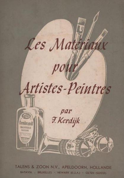 Les matériaux pour artistes peintres et la technique de la peinture : matières colorantes, liants et vernis dans la technique de la peinture à l'huile