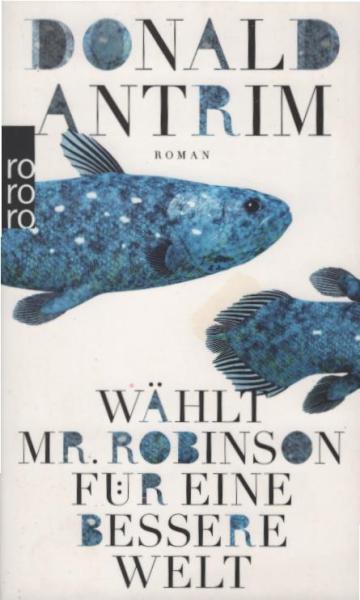 Wählt Mr. Robinson für eine bessere Welt : Roman.