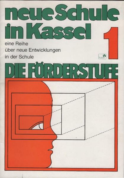 Neue Schule in Kassel; [Teil] 1. Die Förderstufe.