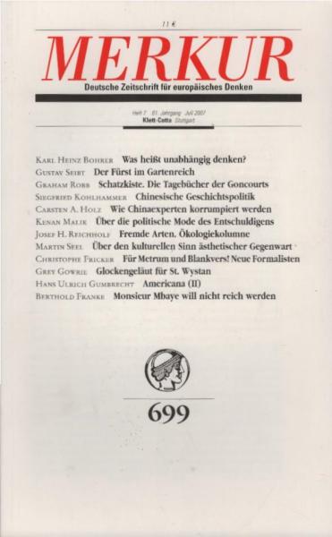 Merkur : Deutsche Zeitschrift für europäisches Denken; 61. Jahrgang, Juli 2007, Heft 7 (Gesamtnr.: 699).