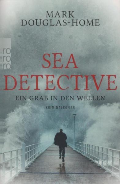 Sea Detective - ein Grab in den Wellen : Kriminalroman.