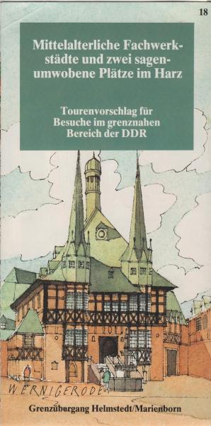 Mittelalterliche Fachwerkstädte und zwei sagenumwobene Plätze im Harz : Grenzübergang Helmstedt/Marienborn
