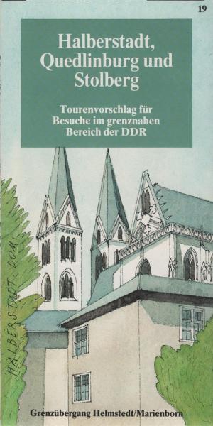 Halberstadt, Quedlinburg und Stolberg : Grenzübergang Helmstedt/Marienborn