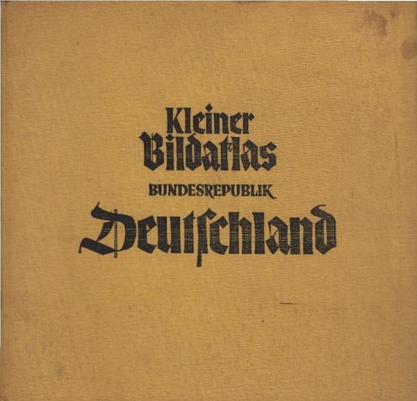 Kleiner Bildatlas Bundesrepublik Deutschland : [Sammelwerk]