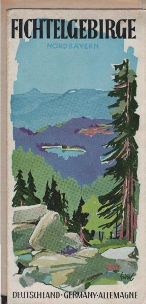 Fichtelgebirge. Nord-Bayer. [Faltblatt].