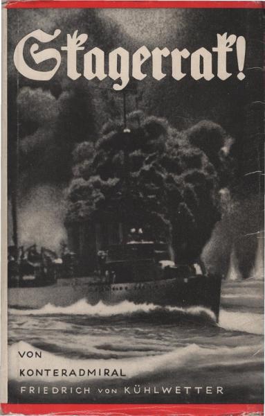 Skagerrak : Der Ruhmestag d. dt. Flotte.