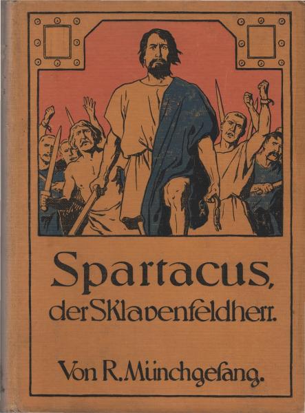 Spartacus der Sklavenfeldherr : eine Erzählung aus dem alten Rom.