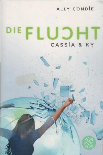 Condie, Ally: Cassia & Ky; Teil: Bd. 2., Die Flucht.