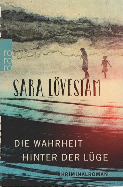 Die Wahrheit hinter der Lüge : Kriminalroman.