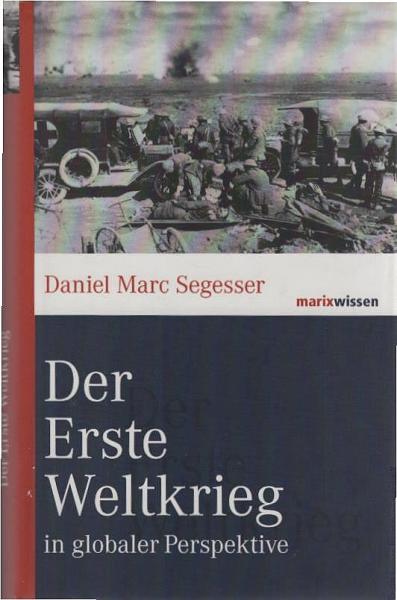 Der Erste Weltkrieg in globaler Perspektive.