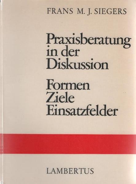 Praxisberatung in der Diskussion : Formen, Ziele, Einsatzfelder.