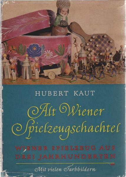 Alt-Wiener Spielzeugschachtel : Wiener Kinderspielzeug aus 3 Jahrhunderten.