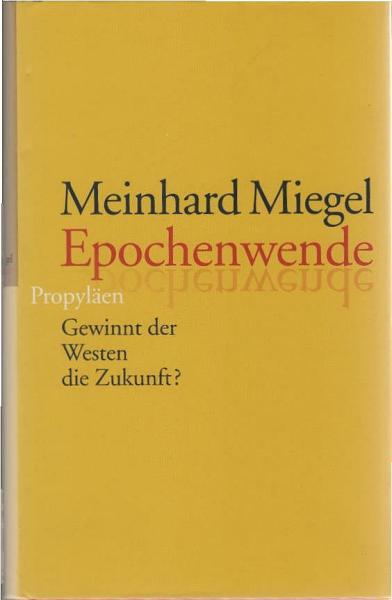Epochenwende : gewinnt der Westen die Zukunft?.