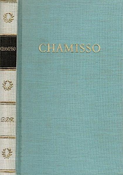Chamissos Werke in einem Band. Ausgewählt und eingeleitet von Peter Wersig (= Bibliothek deutscher Klassiker (BDK). Hgeg. von den nationalen Forschungs- und Gedenkstätten der klassischen deutschen Literatur in Weimar).