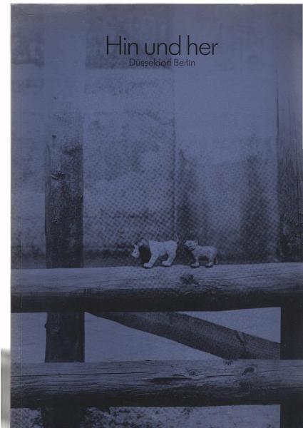 Hin und her : Düsseldorf Berlin 1983/84