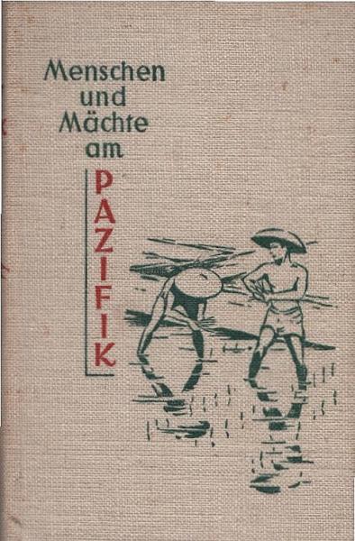 Menschen und Mächte am Pazifik.