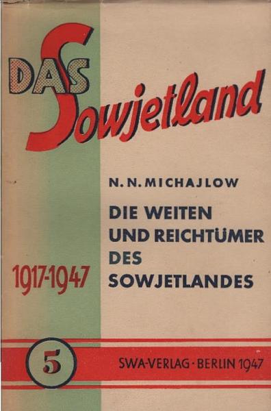 Die Weiten und Reichtümer des Sowjetlandes.