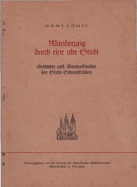 Schmalkalden : Wanderung durch e. alte Stadt.