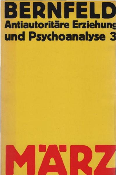 Bernfeld, Siegfried: Antiautoritäre Erziehung und Psychoanalyse; Teil: Bd. 3