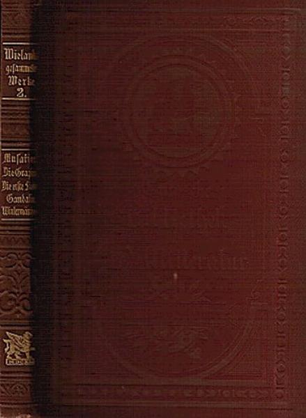 Wielands gesammelte Werke in sechs Bänden. Mit einer Einleitung von Franz Muncker. Zweiter Band