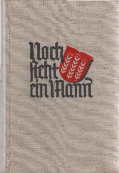 Noch steht ein Mann : Ein Grenzlandroman.