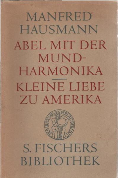 Abel mit der Mundharmonika : 91. - 120. Tsd. d. bisher ersch. Ausg.; Kleine Liebe zu Amerika : 56. - 85. Tsd. aller bisher ersch. Ausg.