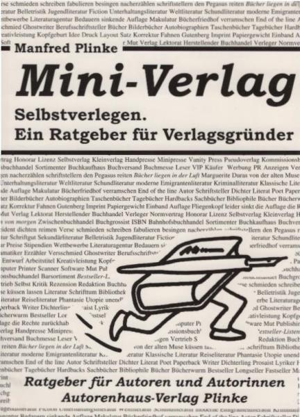 Mini-Verlag : selbstverlegen ; ein Ratgeber für Verlagsgründer.