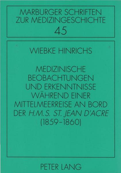 Medizinische Beobachtungen und Erkenntnisse während einer Mittelmeerreise an Bord der H.M.S. St. Jean d'Acre : (1859 - 1860).