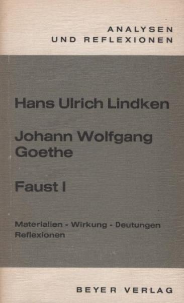 Johann Wolfgang von Goethe, Faust I : Materialien, Wirkung, Deutung, Reflexionen.