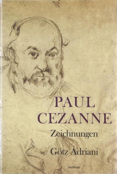 Paul Cézanne, Zeichnungen : [zur Ausstellung in der Kunsthalle Tübingen, (21. Oktober - 31. Dezember 1978)].