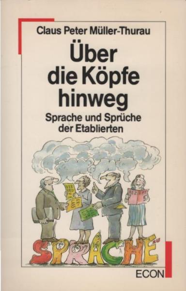 Über die Köpfe hinweg : Sprache u. Sprüche d. Etablierten.