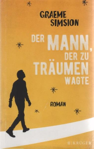 Der Mann, der zu träumen wagte : Roman.