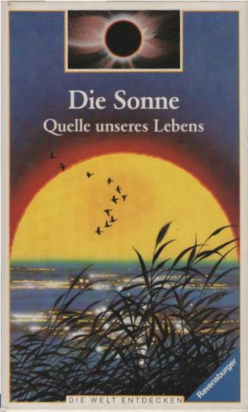 Die Sonne, Quelle unseres Lebens.