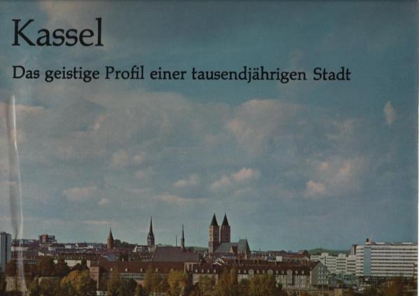 Kassel : Das geistige Profil e. 1000jährigen Stadt. Bilder u. Dokumente.