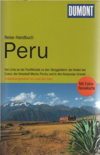 Peru : [von Lima an der Pazifikküste zu den "Berggeistern" der Anden bei Cusco, der Inkastadt Machu Picchu und in den Amazonas-Urwald ... ; Entdeckungsreisen im Land der Inka ; mit Extra-Reisekarte].