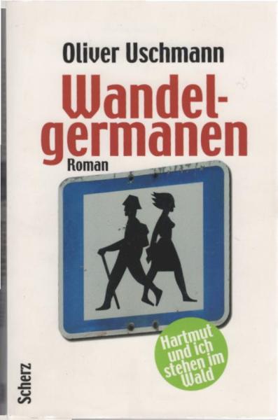 Wandelgermanen : Roman ; [Hartmut und ich stehen im Wald].