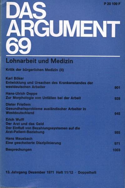 Das Argument. Zeitschrift für Philosophie und Sozialwissenschaften; Nr. 69. 13. Jahrgang, Dezember 1971, Doppelheft. Lohnarbeit und Medizin.