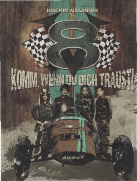 Masannek, Joachim: V8; Teil: 1., Komm, wenn du dich traust!
