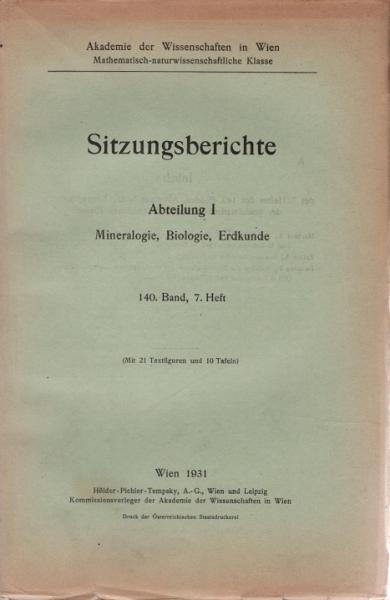 Sitzungsberichte der Akademie der Wissenschaften mathematisch - naturwissenschaftliche Klasse; 7. Heft, 140. Band, Abteilung I.