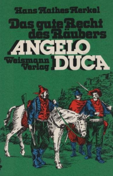 Das gute Recht des Räubers Angelo Duca.