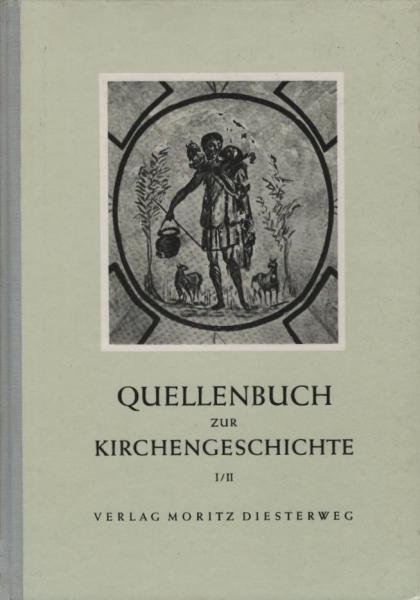 Quellenbuch zur Kirchengeschichte; Teil: 1.