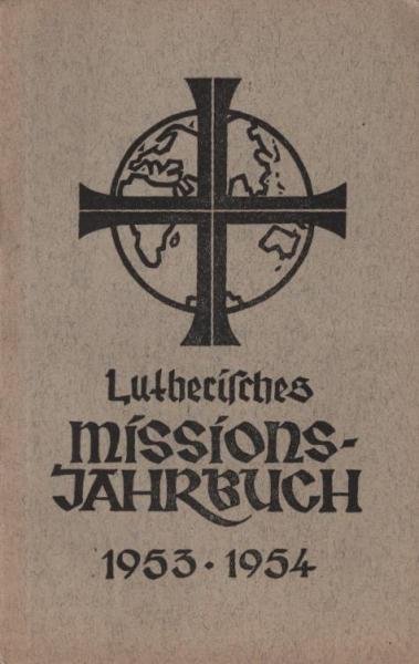 Lutherisches Missionsjahrbuch für die Jahre 1953 / 1954.