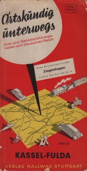 Ortskundig unterwegs.Orts- und Gebietsführungs-Heftei vom Deutschen Reich, Heft 23: Kassel - Fulda.
