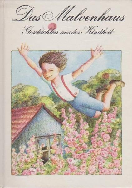 Das Malvenhaus : Geschichten aus d. Kindheit.