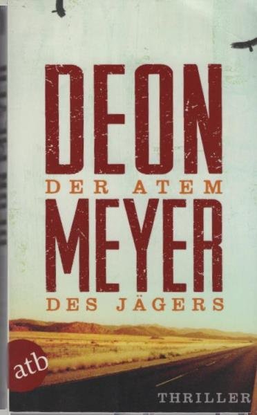 Der Atem des Jägers : Thriller.